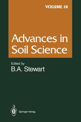 Advances in Soil Science: Volume 16 - Brakensiek, D L (Contributions by), and De Datta, S K (Contributions by), and Gish, T J (Contributions by)