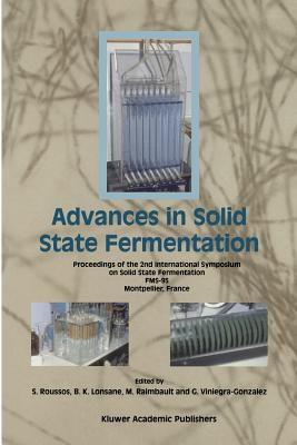 Advances in Solid State Fermentation - Roussos, S. (Editor), and Lonsane, B.K. (Editor), and Raimbault, M. (Editor)
