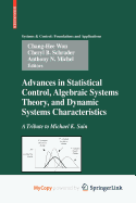 Advances in Statistical Control, Algebraic Systems Theory, and Dynamic Systems Characteristics - Won, Chang-Hee (Editor), and Schrader, Cheryl B (Editor), and Michel, Anthony N (Editor)