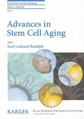 Advances in Stem Cell Aging - Rudolph, K.L. (Editor), and Pahernik, S. (Series edited by)