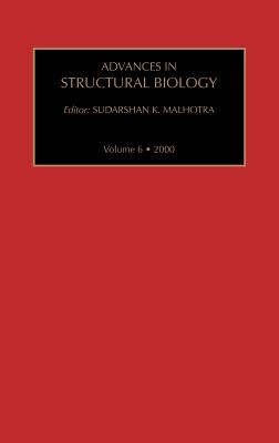 Advances in Structural Biology: Volume 6 - Malhotra, S K (Editor)