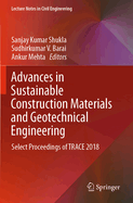Advances in Sustainable Construction Materials and Geotechnical Engineering: Select Proceedings of Trace 2018