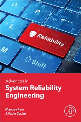 Advances in System Reliability Engineering - Ram, Mangey (Editor), and Davim, J. Paulo (Editor)