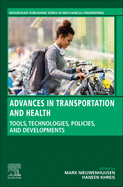 Advances in Transportation and Health: Tools, Technologies, Policies, and Developments
