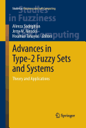 Advances in Type-2 Fuzzy Sets and Systems: Theory and Applications