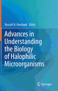 Advances in Understanding the Biology of Halophilic Microorganisms