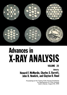 Advances in X-ray Analysis: Volume 20 - McMurdie, Howard (Editor)