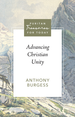 Advancing Christian Unity - Burgess, Anthony, and Vogan, Matthew (Editor)
