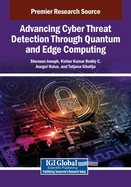 Advancing Cyber Threat Detection Through Quantum and Edge Computing