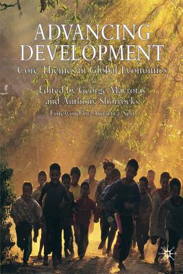 Advancing Development: Core Themes in Global Economics - Mavrotas, G (Editor), and Shorrocks, A (Editor)