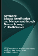 Advancing Disease Identification and Management Through Nanotechnology in Healthcare 6.0