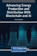 Advancing Energy Production and Distribution With Blockchain and AI