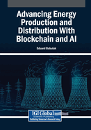 Advancing Energy Production and Distribution with Blockchain and AI