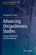 Advancing (Im)politeness Studies: Cultural, Digital and Emotional Aspects