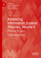 Advancing Information Systems Theories, Volume II: Products and Digitalisation