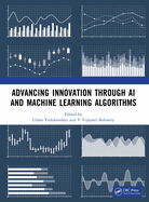 Advancing Innovation Through AI and Machine Learning Algorithms
