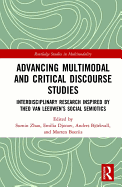 Advancing Multimodal and Critical Discourse Studies: Interdisciplinary Research Inspired by Theo Van Leeuwen's Social Semiotics