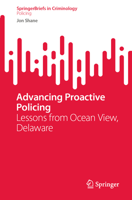 Advancing Proactive Policing: Lessons from Ocean View, Delaware - Shane, Jon