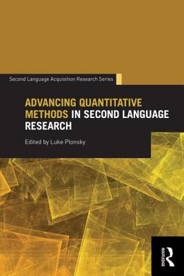 Advancing Quantitative Methods in Second Language Research - Plonsky, Luke