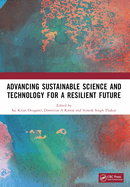 Advancing Sustainable Science and Technology for a Resilient Future