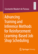 Advancing Training and Inference Methods for Reinforcement Learning-Based Job Shop Scheduling