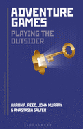 Adventure Games: Playing the Outsider