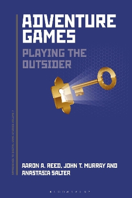Adventure Games: Playing the Outsider - Reed, Aaron A, and Murray, John, and Salter, Anastasia