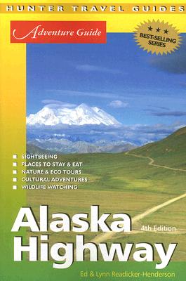 Adventure Guide Alaska Highway - Readicker-Henderson, Edward, and Readicker-Henderson, Lynn