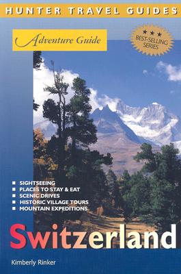Adventure Guide to Switzerland - Rinker, Kimberly