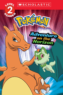 Adventure on the Horizon (Pok�mon: Scholastic Reader, Level 2)