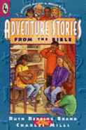 Adventure Stories from the Bible - Brand, Ruth Redding, and Mills, Charles