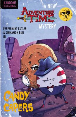 Adventure Time: Candy Capers - Ota, Yuko, and Panagariya, Ananth, and Ward, Pendleton (Creator)