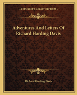 Adventures and Letters of Richard Harding Davis