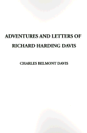 Adventures and Letters of Richard Harding Davis