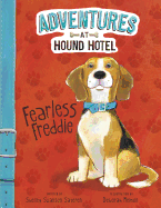 Adventures at Hound Hotel: Fearless Freddie