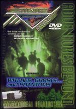 Adventures Beyond: Witches, Ghosts and...Phantoms