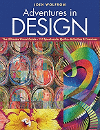 Adventures in Design: The Ultimate Visual Guide - 153 Spectacular Quilts - Activities & Exercises