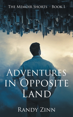 Adventures in Opposite Land - Zinn, Randy