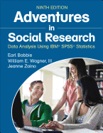 Adventures in Social Research: Data Analysis Using Ibm(r) Spss(r) Statistics - Babbie, Earl R, and Wagner, William E, and Zaino, Jeanne S