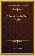 Adventures in Two Worlds