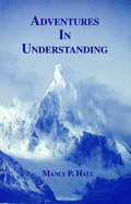 Adventures in Understanding - Hall, Manly P