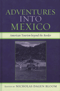 Adventures Into Mexico: American Tourism Beyond the Border