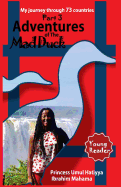 Adventures of the Mad Duck: My Journey Through 73 Countries
