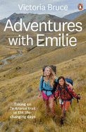 Adventures with Emilie: Taking on Te Araroa trail in 138  life-changing days