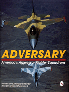 Adversary: America's Aggressor Fighter Squadrons