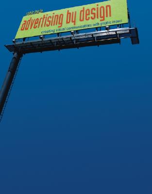 Advertising by Design: Creating Visual Communications with Graphic Impact - Landa, Robin