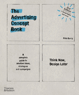 Advertising Concept Book 3e: Think Now, Design Later