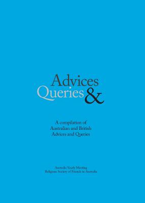 Advices & Queries - Religious Society of Friends (Quakers) in Australia