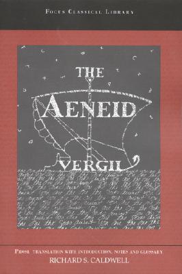 Aeneid: A Prose Translation - Vergil, and Caldwell, Richard (Edited and translated by)