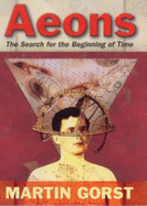 Aeons: The Search for the Beginning of Time